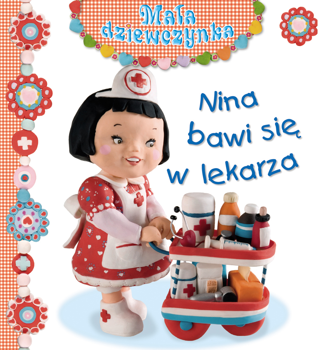 Nina bawi się w lekarza. Mała dziewczynka | Wydawnictwo Olesiejuk